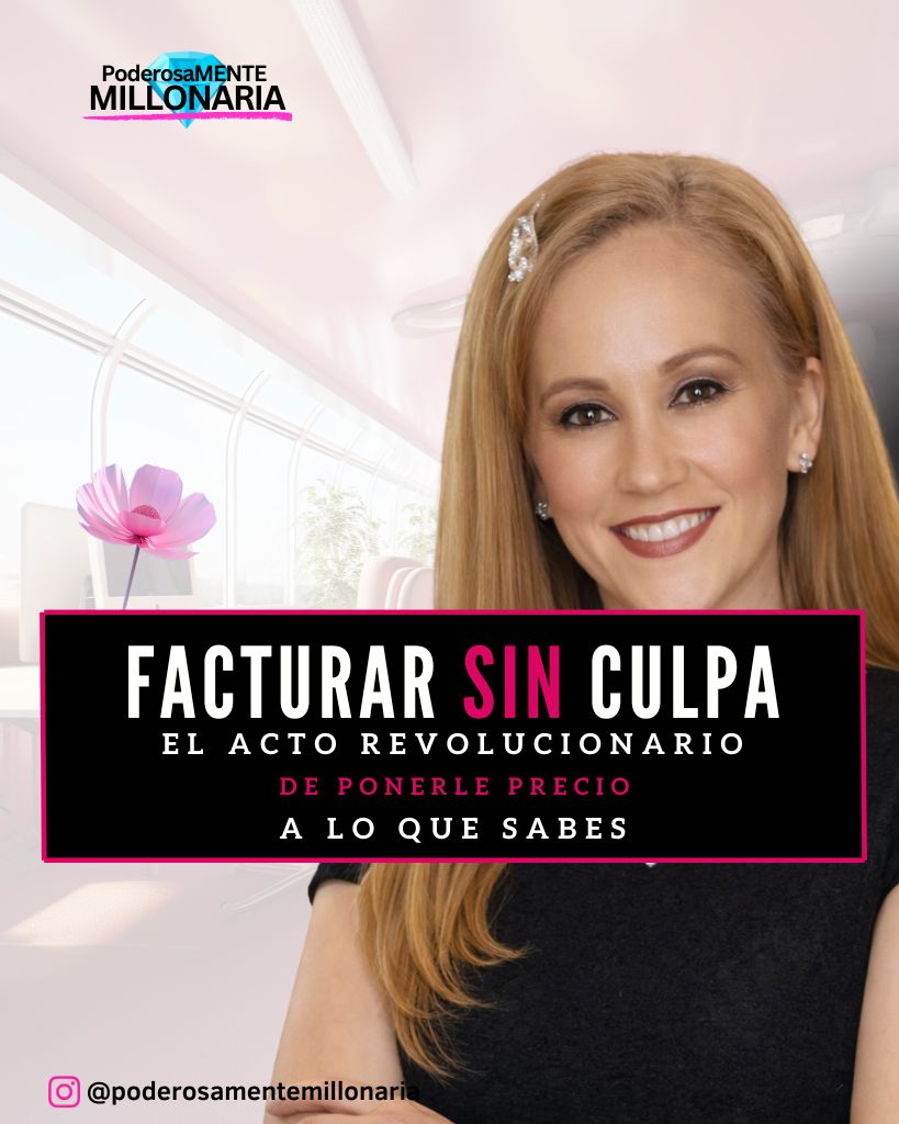 Facturar sin culpa: el acto revolucionario de ponerle precio a lo que haces